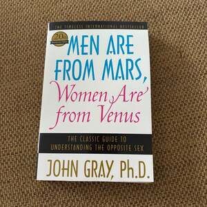Men Are From Mars, Women Are From Venus by John Gray...